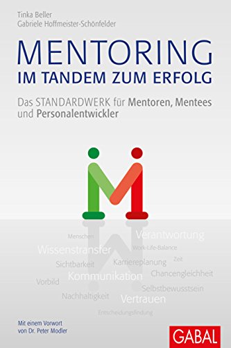 Mentoring - im Tandem zum Erfolg: Das Standardwerk für Mentoren, Mentees und Personalentwickler (Dein Business)