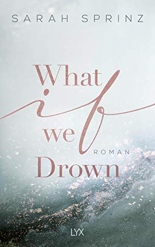 What if we Drown: Roman (University of British Columbia, Band 1)